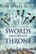Swords Around the Throne: Twilight of Empire: Book Two