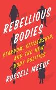 Rebellious Bodies