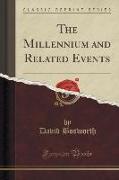 The Millennium and Related Events (Classic Reprint)