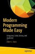 Modern Programming Made Easy: Using Java, Scala, Groovy, and JavaScript