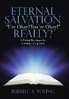 Eternal Salvation "I'm Okay! You're Okay!" Really?