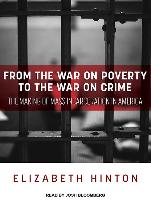 From the War on Poverty to the War on Crime: The Making of Mass Incarceration in America