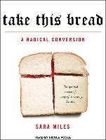 Take This Bread: A Radical Conversion