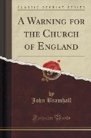 A Warning for the Church of England (Classic Reprint)
