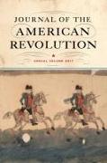 Journal of the American Revolution 2017: Annual Volume