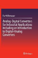 Analog-Digital Converters for Industrial Applications Including an Introduction to Digital-Analog Converters