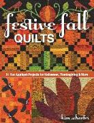 Festive Fall Quilts: 21 Fun Appliqué Projects for Halloween, Thanksgiving & More