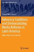 Advocacy Coalitions and Democratizing Media Reforms in Latin America