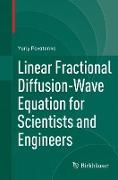 Linear Fractional Diffusion-Wave Equation for Scientists and Engineers
