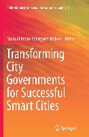 Transforming City Governments for Successful Smart Cities