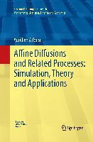 Affine Diffusions and Related Processes: Simulation, Theory and Applications