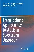 Translational Approaches to Autism Spectrum Disorder