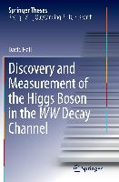 Discovery and Measurement of the Higgs Boson in the WW Decay Channel