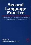 Second Language Practice: Classroom Strategies for Developing Communicative Competence