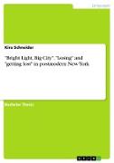 "Bright Light, Big City". "Losing" and "getting lost" in postmodern New York