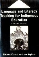 Language and Literacy Teaching for Indigenous Education: A Bilingual Approach