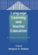 Language Learning and Teacher Education: A Sociocultural Approach
