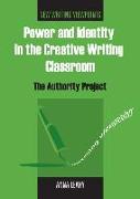 Power and Identity in the Creative Writing Classroom: The Authority Project