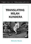 TRANSLATING MILAN KUNDERA