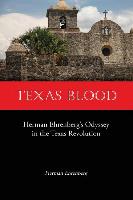Texas Blood: Herman Ehrenberg's Odyssey in the Texas Revolution