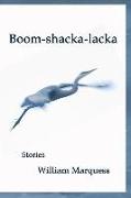 Boom-Shacka-Lacka: Stories