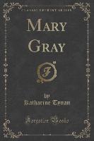 Mary Gray (Classic Reprint)