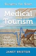 Medical Tourism - Your Surgery Journey: A Journal of Your Experience