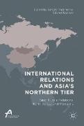 International Relations and Asia’s Northern Tier