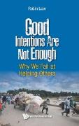 Good Intentions Are Not Enough