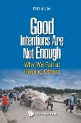 Good Intentions Are Not Enough