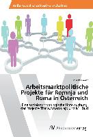 Arbeitsmarktpolitische Projekte für Romnja und Roma in Österreich