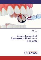 Surgical aspect of Endosseous Root form Implants