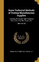 Some Technical Methods of Testing Miscellaneous Supplies: Including Paints and Paint Materials, Inks, Lubricating Oils, Soaps, Etc., Volume no.109
