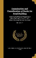 Examination and Classification of Rocks for Road Building: Including the Physical Properties of Rocks With Reference to Their Mineral Composition and