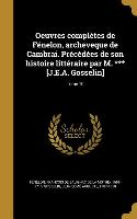 Oeuvres Completes de Fenelon, Archeveque de Cambrai. Precedees de Son Histoire Litteraire Par M. *** [J.E.A. Gosselin], Tome 10