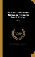 Plutarchi Chaeronensis Moralia, Ex Recensione Rudolfi Hercheri, Volumen 1