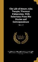 The Life of Henry John Temple, Viscount Palmerston, With Selections From His Diaries and Correspondence, Volume 2