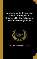 LECTURES ON THE ORIGIN & GROWT