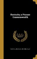 Kentucky, a Pioneer Commonwealth