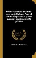 Poésies diverses de Marie-Joseph de Chénier. Recueil contenant plusieurs pièces qui n'ont point encore été publiées