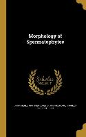 MORPHOLOGY OF SPERMATOPHYTES