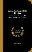 Valere Aude, Dare to Be Healthy: A Vademecum on Biology and the Hygienic-dietetic Method of Healing