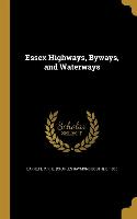 ESSEX HIGHWAYS BYWAYS & WATERW