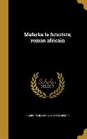 Mafarka le futuriste, roman africain