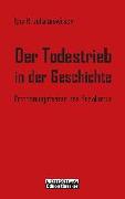 Der Todestrieb in der Geschichte