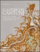I cantieri dei Cantoni. Relazioni, opere, vicissitudini di una famiglia della Svizzera italiana in Liguria (secoli XVI-XVIII)