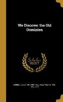 WE DISCOVER THE OLD DOMINION