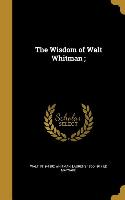 The Wisdom of Walt Whitman