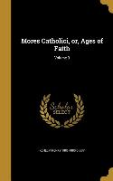 Mores Catholici, or, Ages of Faith, Volume 3