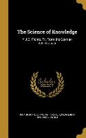 The Science of Knowledge: Y J.G. Fichte. Tr. From the German A.E. Kroeger